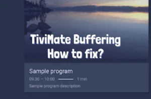 TiviMate Buffering Issues