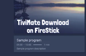 How to Download TiviMate on FireStick?